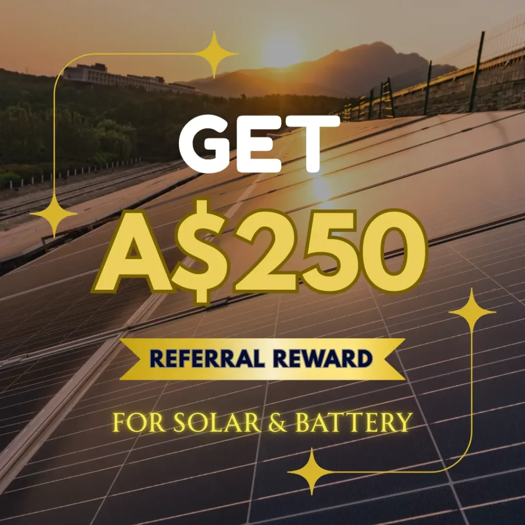 Referral Bonus - AUD 250 For Solar and Battery - Refer a Friend